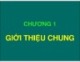 Bài giảng Chương 1: Giới thiệu chung