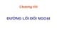 Bài giảng Đường lối cách mạng của Đảng Cộng sản Việt Nam: Chương 8 - Đường lối đối ngoại