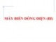 Bài giảng Khí cụ điện - Chương 15: Máy biến dòng điện (BI)