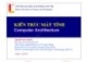 Bài giảng Kiến trúc máy tính (Computer Architecture): Chương 1 - Nguyễn Kim Khánh