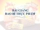 Bài giảng Bao bì thực phẩm: Chương 1 - Nguyễn Huỳnh Đình Thuấn