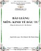 Bài giảng Kinh tế đầu tư: Phần 2 - ĐH Phạm Văn Đồng