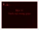Bài giảng Xây dựng chương trình dịch: Bài 11 - Sinh mã trung gian