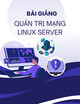 Bài giảng Quản trị mạng Linux Server: Lập trình Shell
